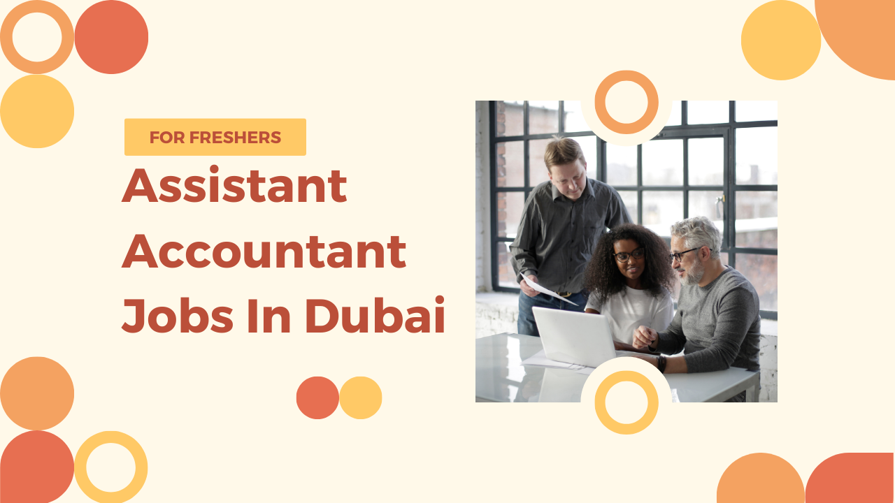Assistant Accountant jobs in Dubai 2024
