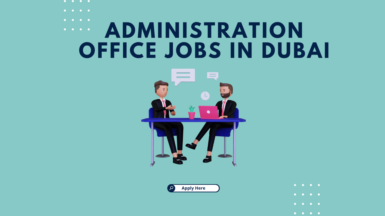 Office Jobs in Dubai 2024