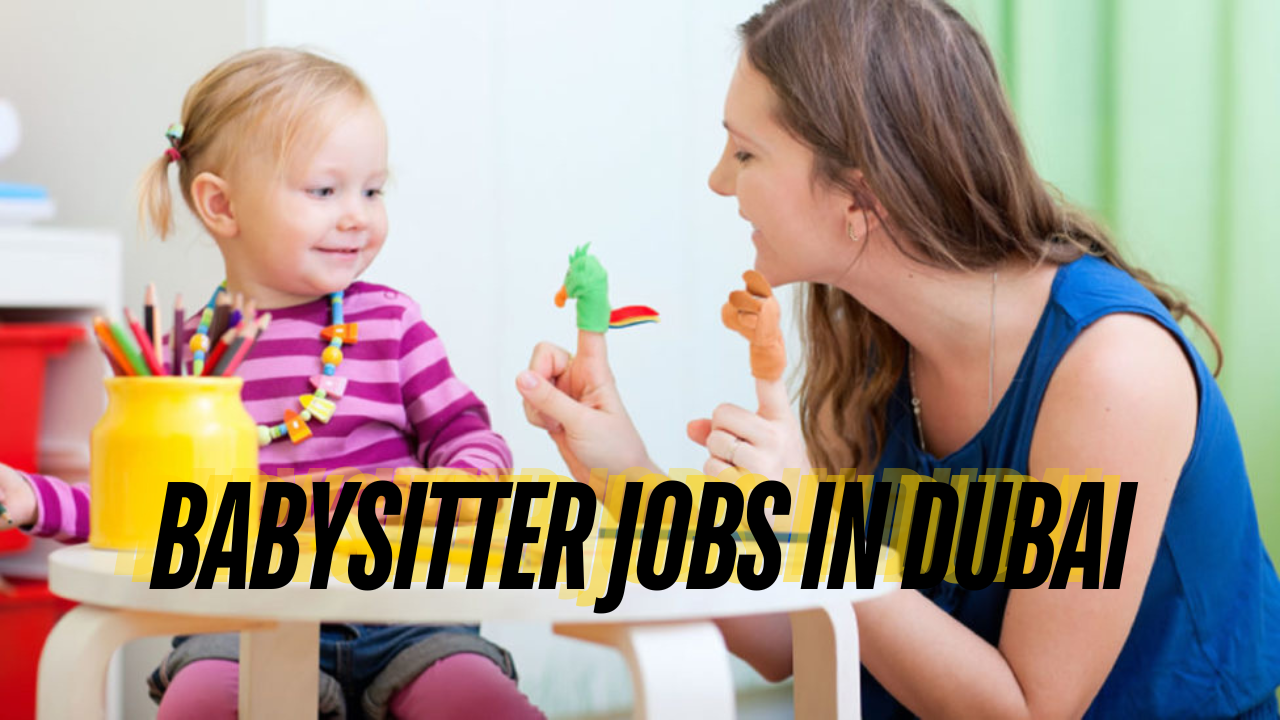 Babysitter Jobs In Dubai