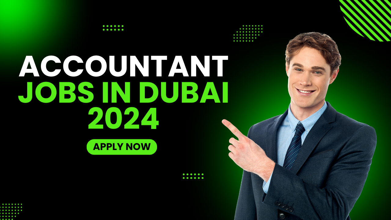 Accountant jobs in Dubai 2024