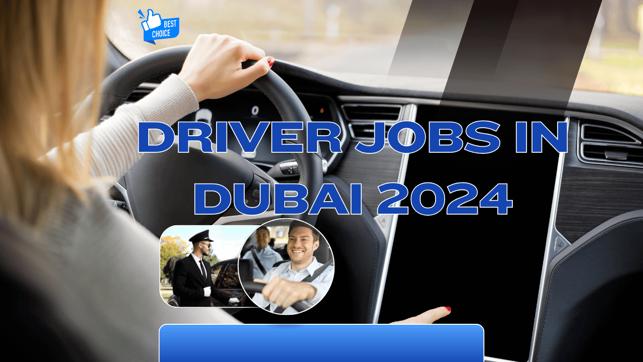 Driver Jobs in Dubai 2024