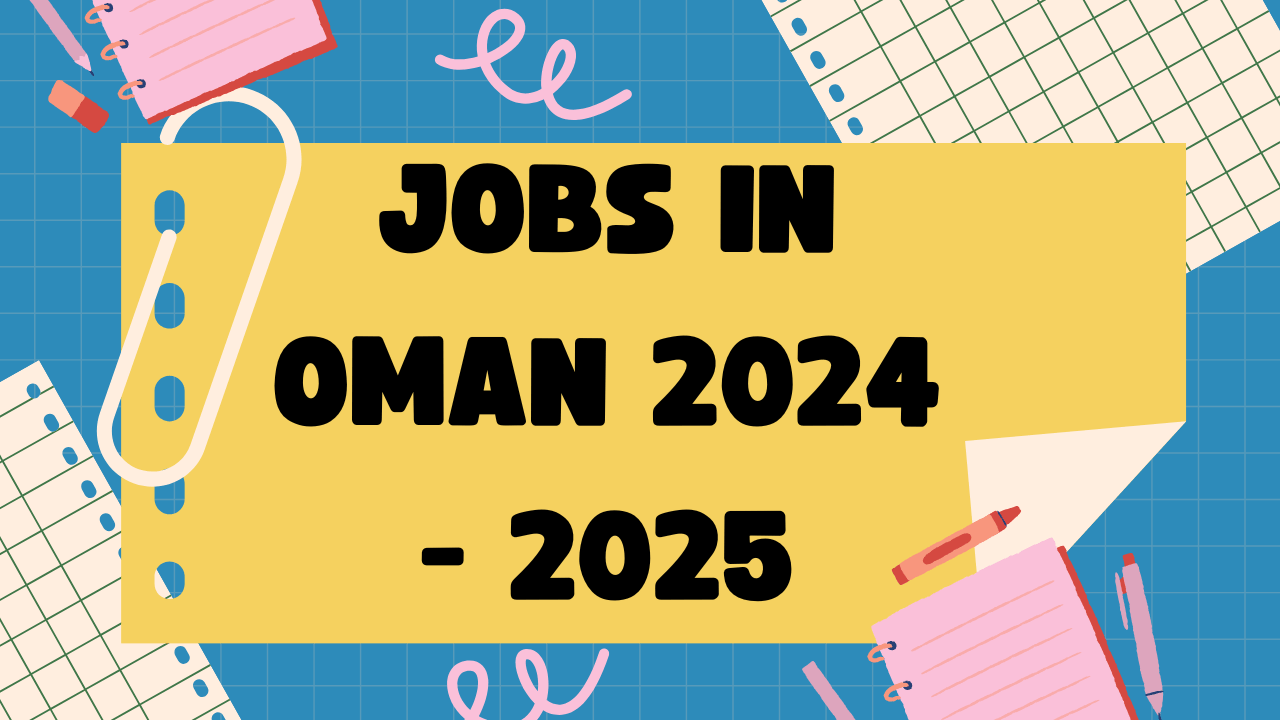 Jobs in Oman 2024