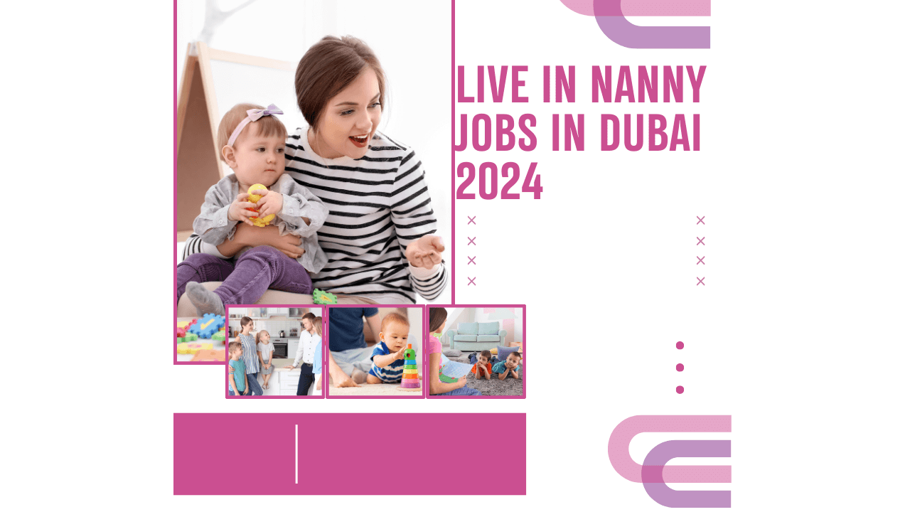 Live in Nanny Jobs in Dubai 2024